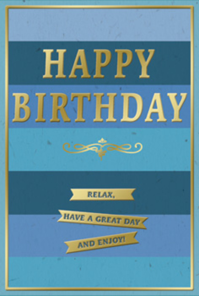 This image shows an elegant birthday card whose design feels as restful and welcoming as a slow afternoon wandering through Blackheath's leafy streets. The card is dominated by a sequence of wide horizontal stripes in tranquil blues, stacked from bottom to top in a graduated ombre. Deep navy at the base flows smoothly into rich denim, then cooler teal and ocean blues, culminating in a gentle sky tone that seems to open up the space, like the view as you step out onto the heath under a clear horizon. Centred across this serene background, the greeting HAPPY BIRTHDAY rises in large, embossed capital letters. Each letter is rendered in a luxurious metallic gold, softly reflective without being overly bright, reminiscent of the warm glint of afternoon light on the old brickwork of Blackheath's village buildings. The embossing adds a tactile dimension, suggesting a card of substantial quality. Just below the main text, a decorative gold flourish sweeps in a graceful curve, adding a note of vintage charm and echoing the ornamental detailing found on traditional shopfronts near Royal Parade. Beneath this flourish, three slim golden banners stretch horizontally, echoing the background stripes but glowing with a richer metallic sheen. On these banners, the wording is simple and kind: Relax, have a great day and enjoy! Their straightforward tone gently encourages the recipient to slow down and revel in their special day. A thin gold line frames the entire card, containing the composition like a carefully chosen frame around a piece of art. The mood is unhurried, soothing, and quietly joyful, perfect to accompany a birthday surprise, perhaps laid beside a bunch of fresh seasonal flowers arranged with the same care and balance.